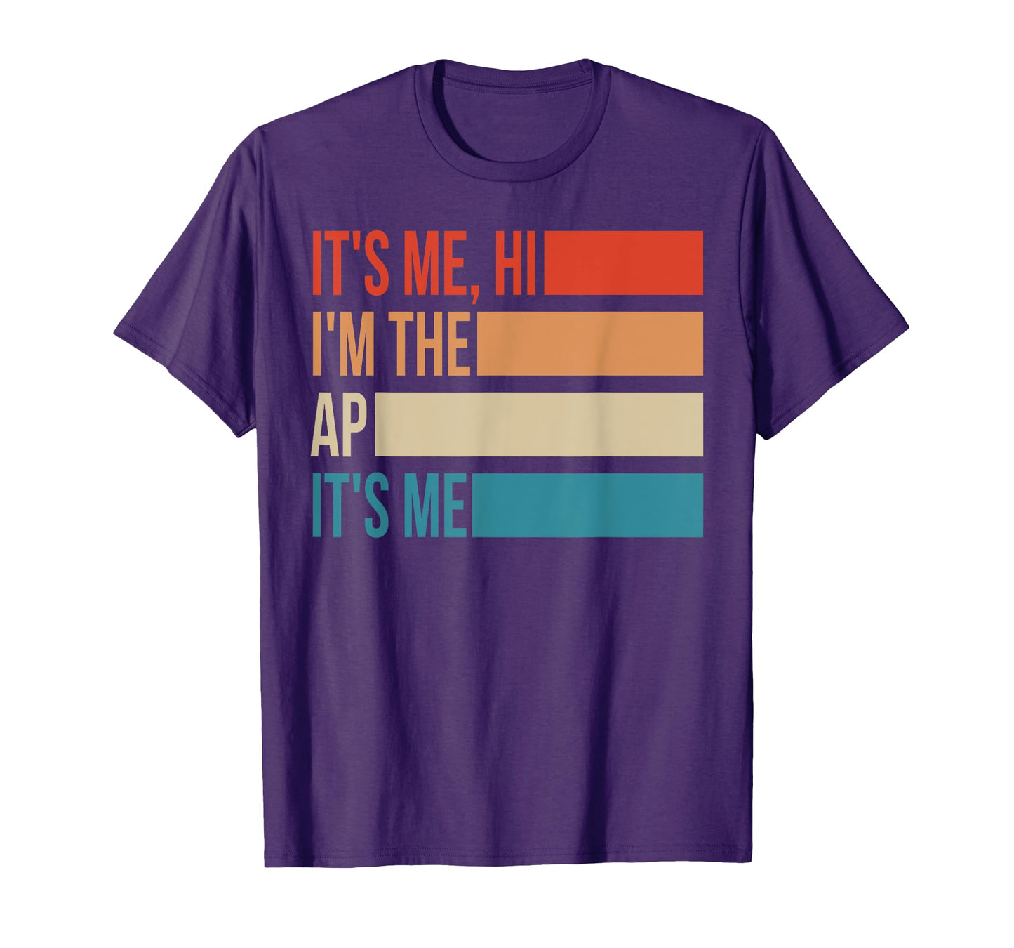 Assistant Principal Shirt It's Me Hi I'm The Ap It's Me T-Shirt