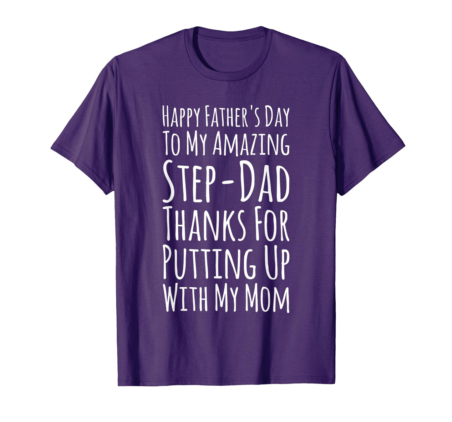 My Amazing Step-Dad Thanks For Putting Up With My Mom T-Shirt