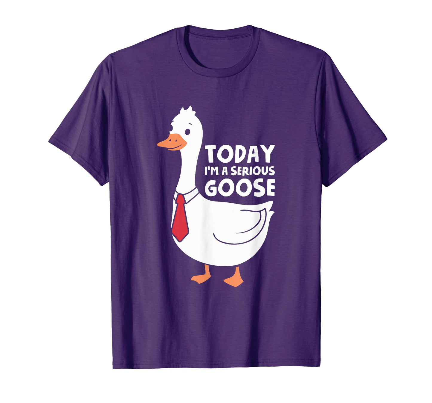 Today I'm A Serious Goose T-Shirt
