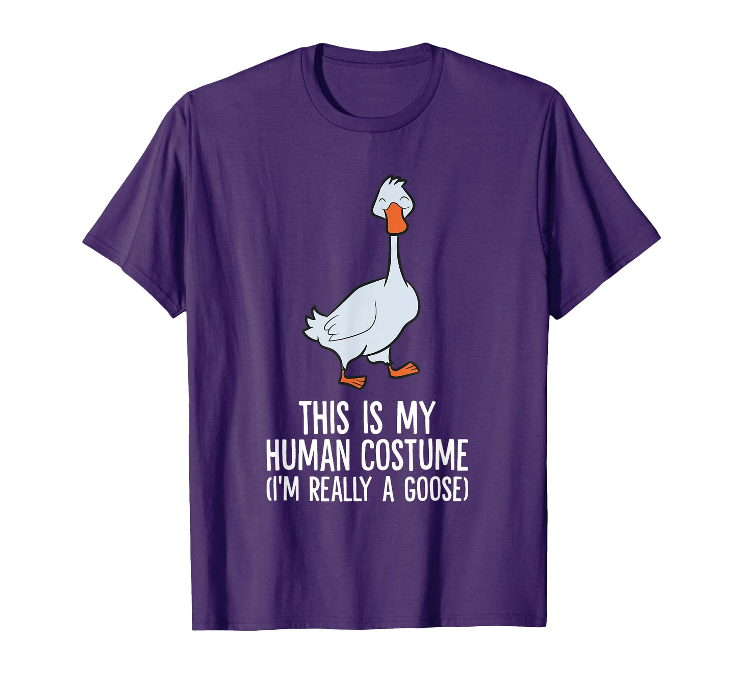 This Is My Human Costume I'm Really A Goose T-Shirt