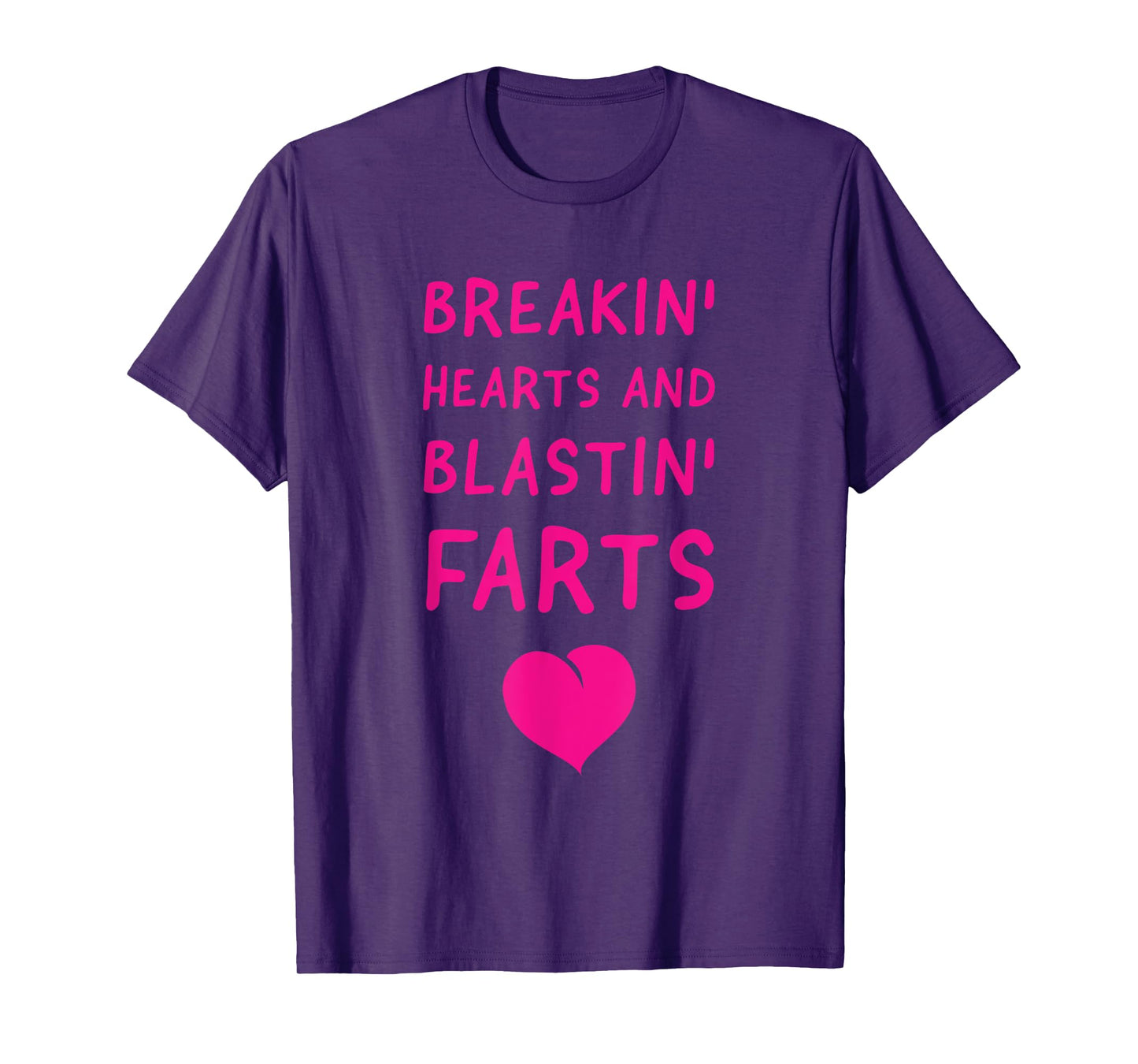 Fart Humor - Breaking Hearts and Blasting Farts T-Shirt