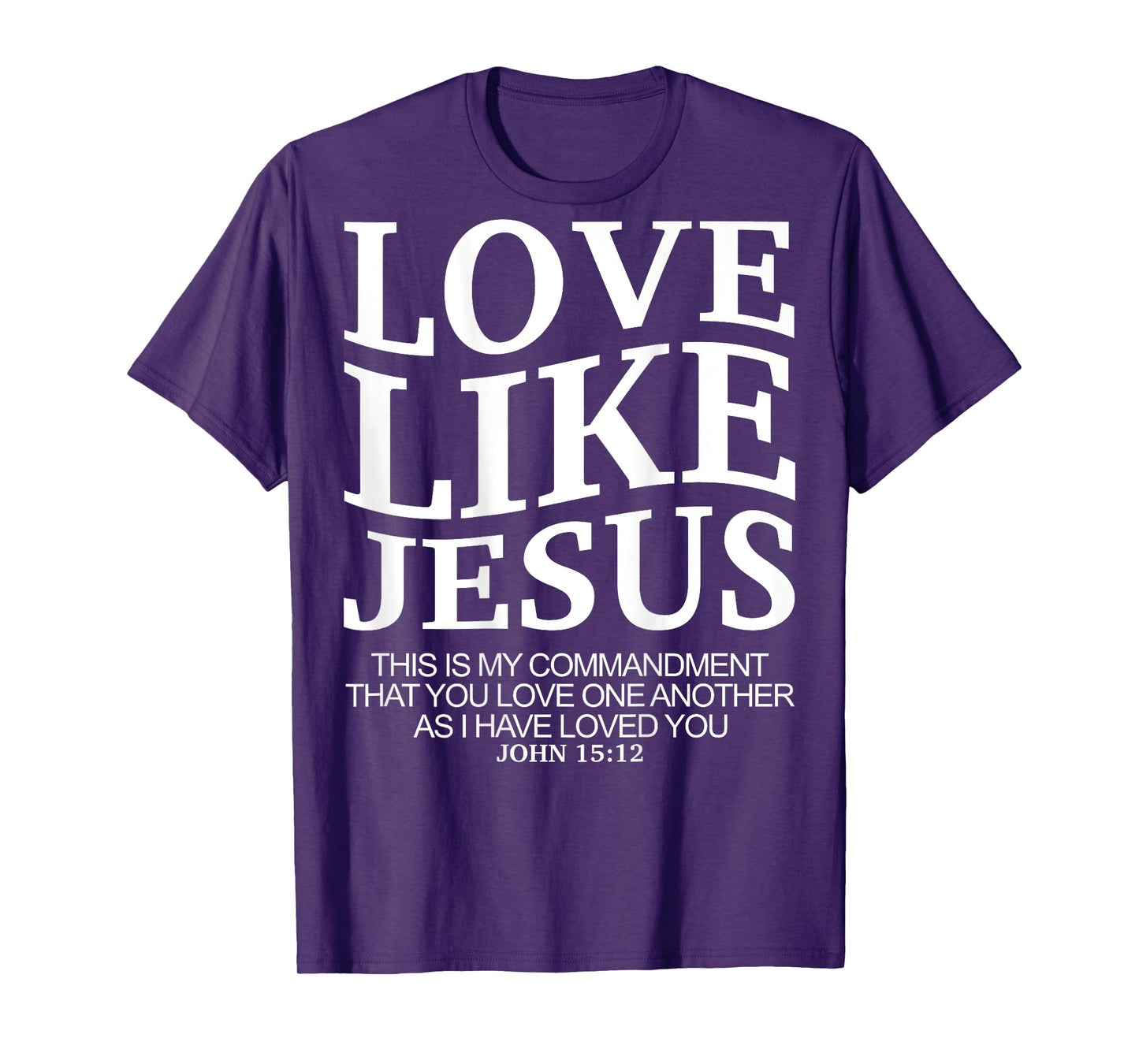 Love Like Jesus john 15 12 Christian Teen Girl Sister Women T-Shirt