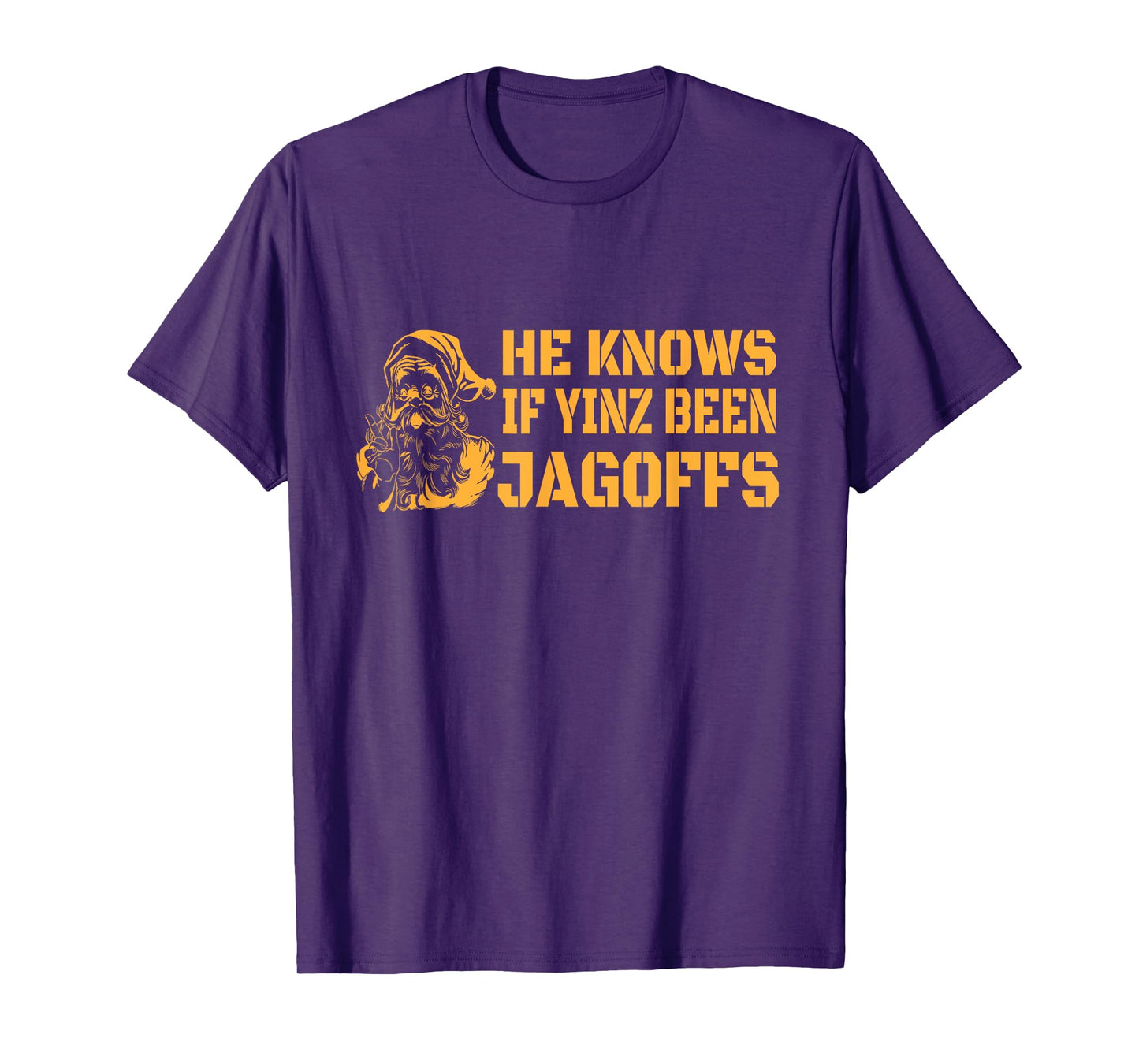 Christmas Pittsburghese He Knows If Yinz Been Jagoffs Tshirt T-Shirt