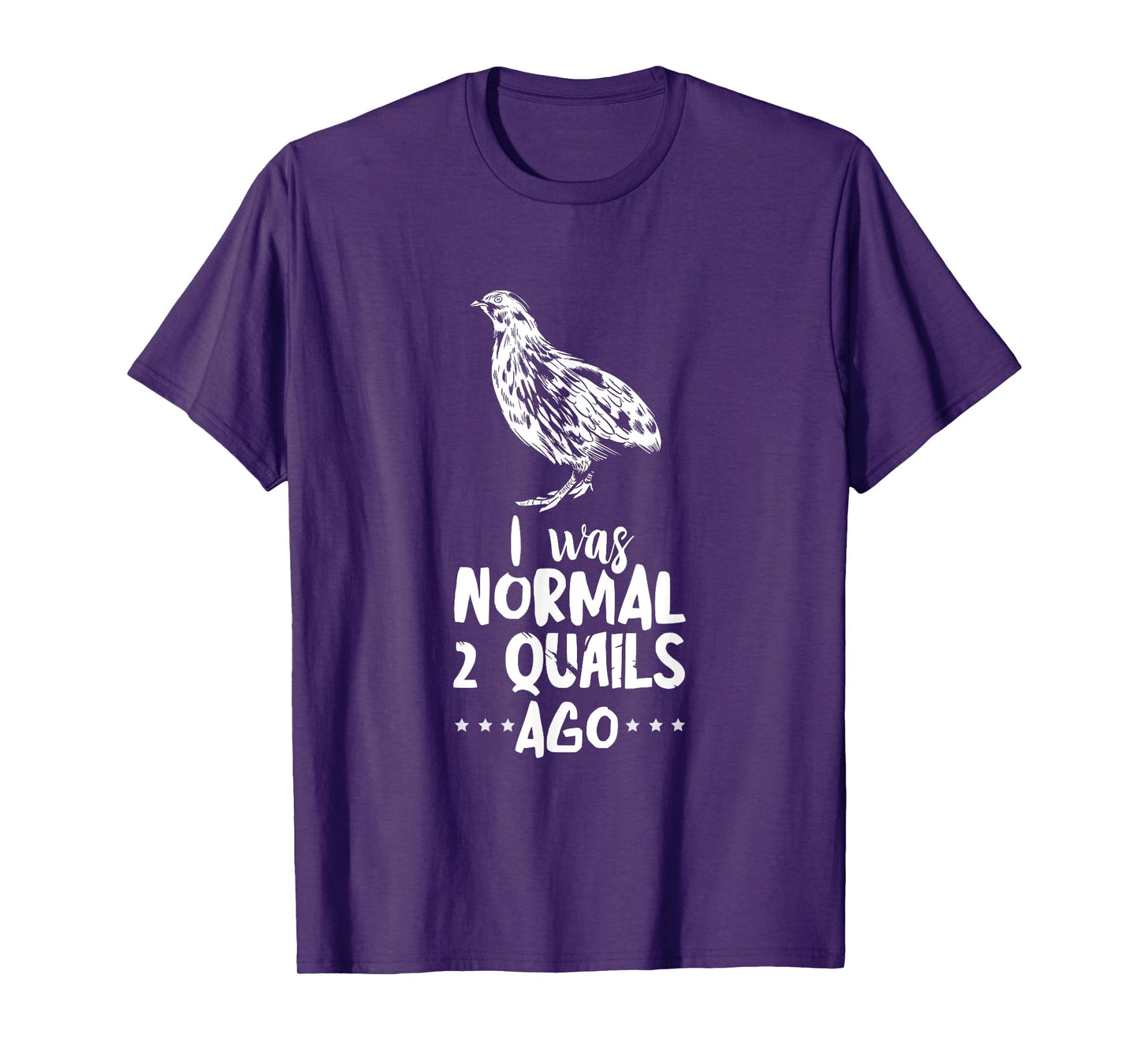 Quail I Was Normal Bobwhite Quail Breeder Quail Lover T-Shirt