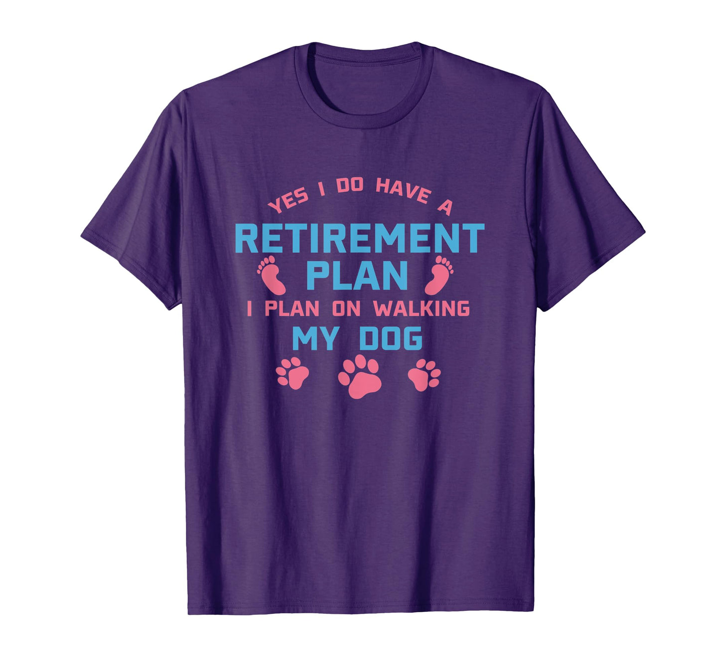 Dog Walker Gift Yes I Do Have A Retirement Plan Walking Dog T-Shirt