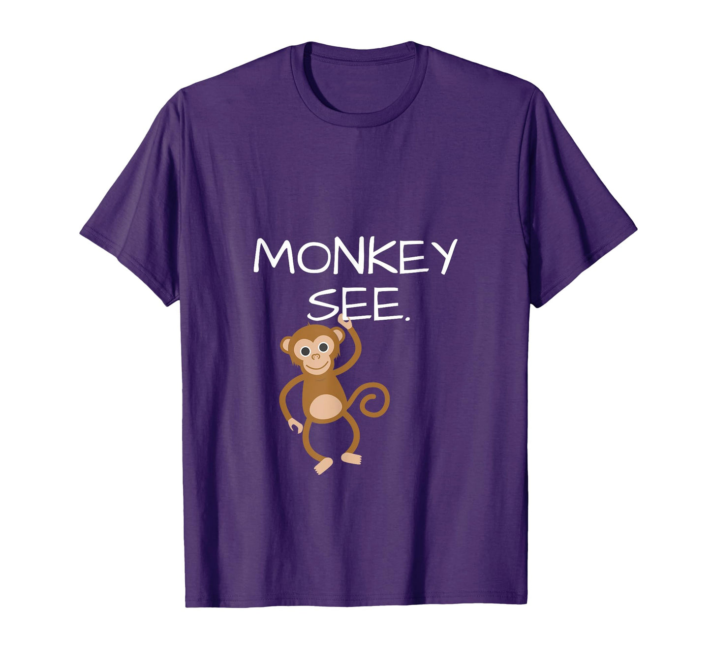 Monkey See Monkey Do Funny TShirt; DOUBLESIDED T-Shirt