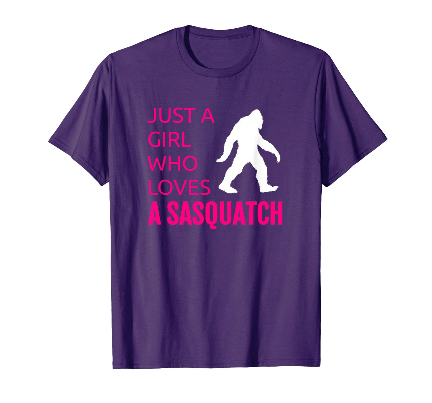 Sasquatch Shirt Just a girl who loves a Sasquatch T-Shirt