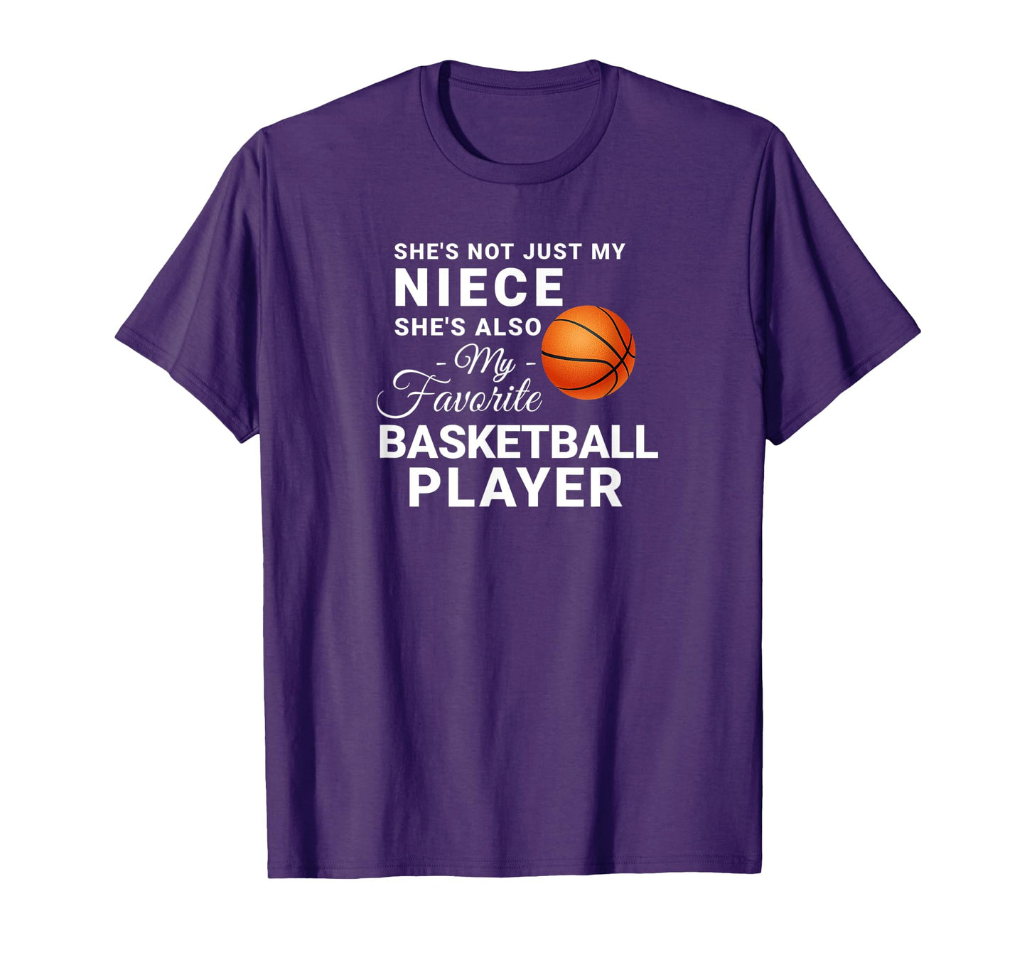Shes Not Just My Niece Shes My Favorite Basketball Player T-Shirt
