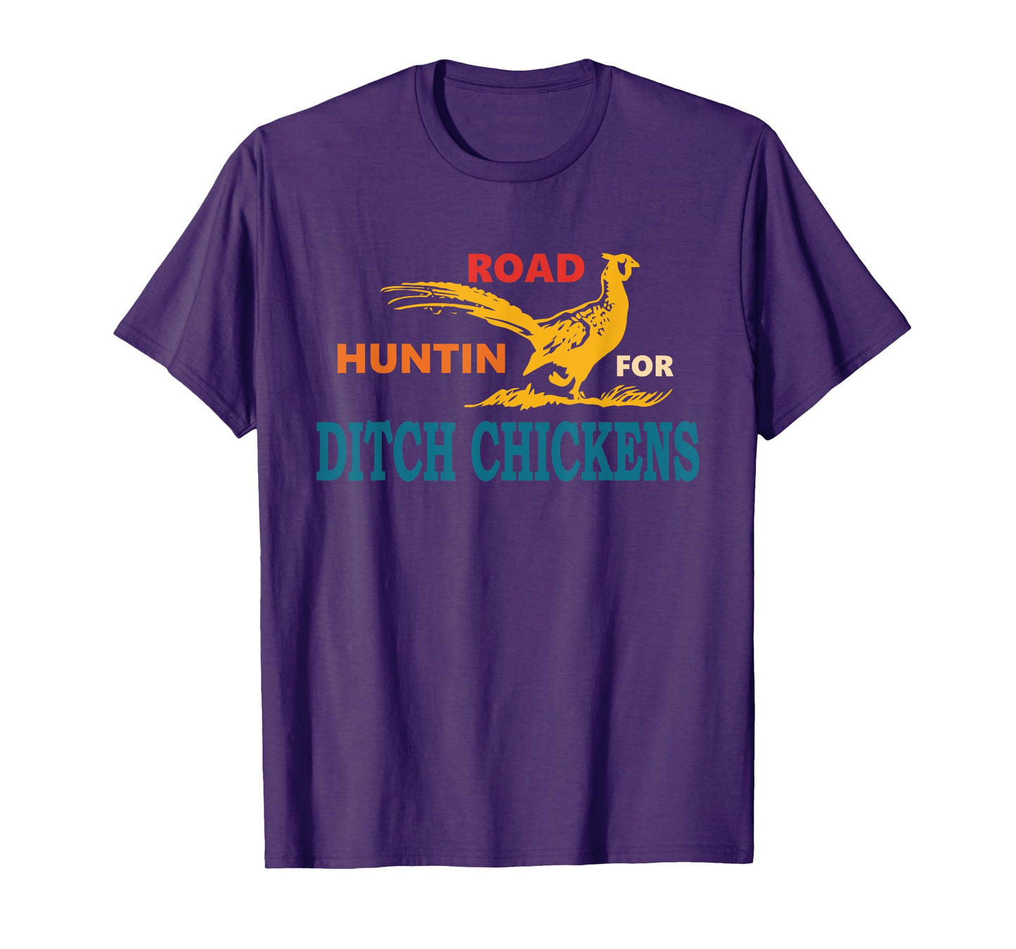 Road Huntin' For Ditch Chickens Vintage Apparel T-Shirt
