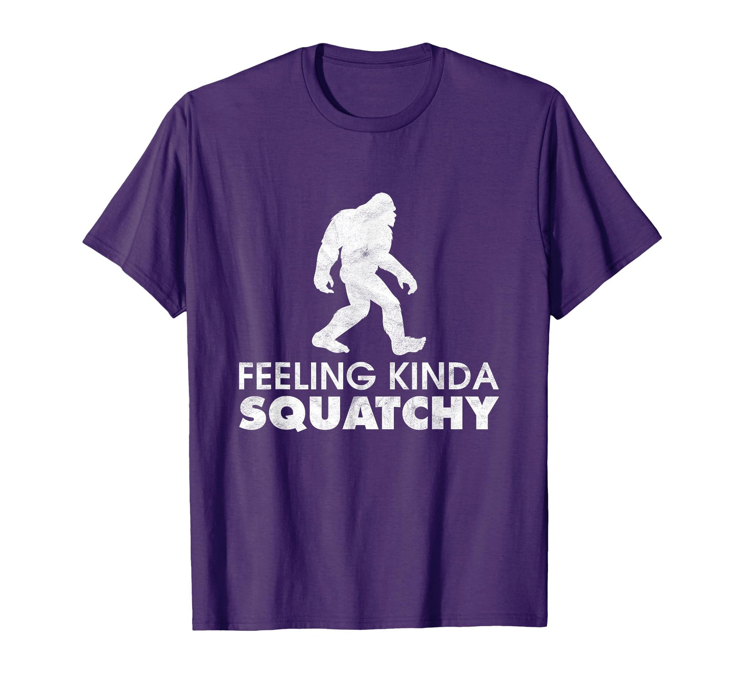 Feeling Kinda Squatchy Funny Yeti Believe Bigfoot Sasquatch T-Shirt