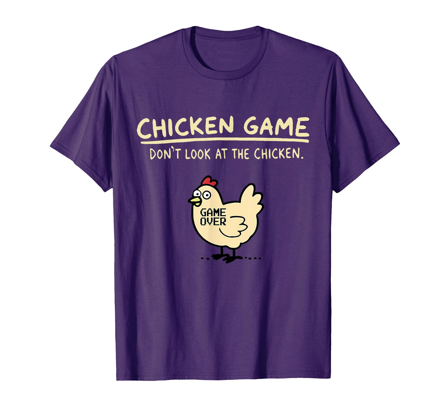 Chicken Game Don't Look At The Chicken Game Over T-Shirt - Black, Unisex-Adults, Humor Lovers, Novelty T-Shirt, Short Sleeve, Crew Neck, Small