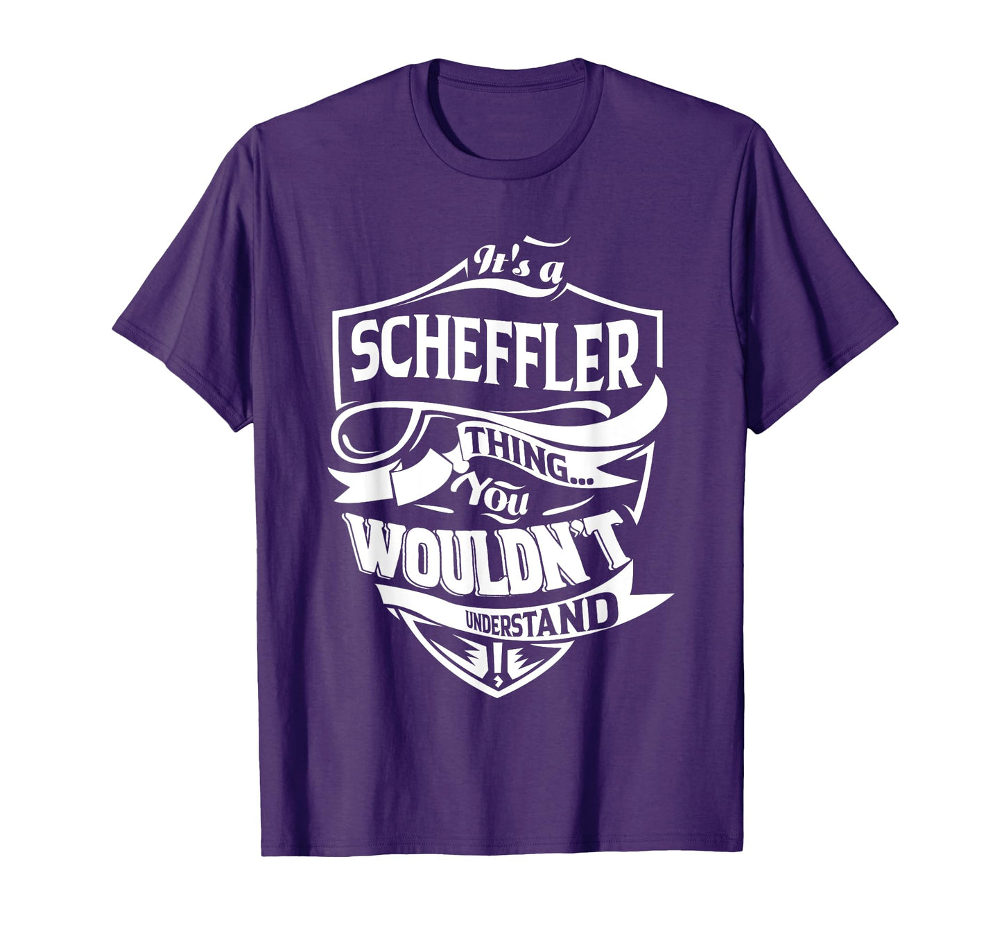 It is a SCHEFFLER Thing Gifts T-Shirt