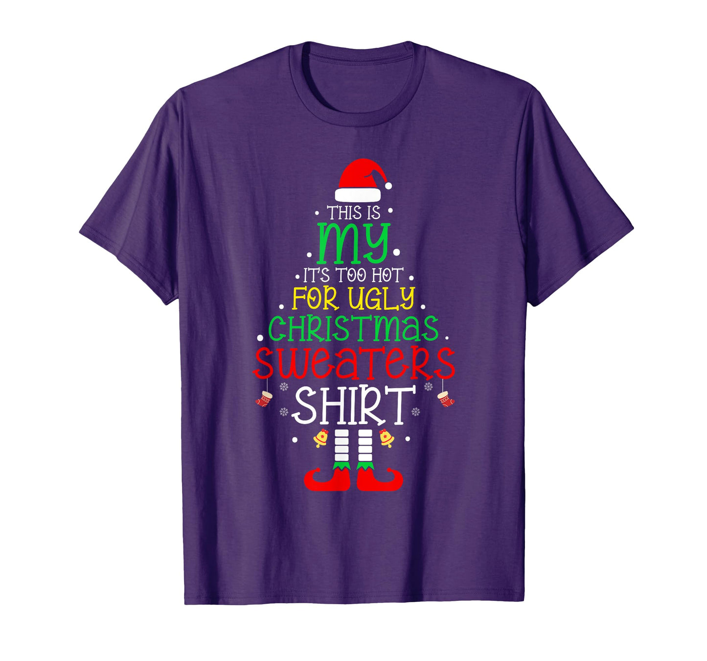 It's Too Hot For Ugly Christmas Shirt Funny Xmas Men Women T-Shirt