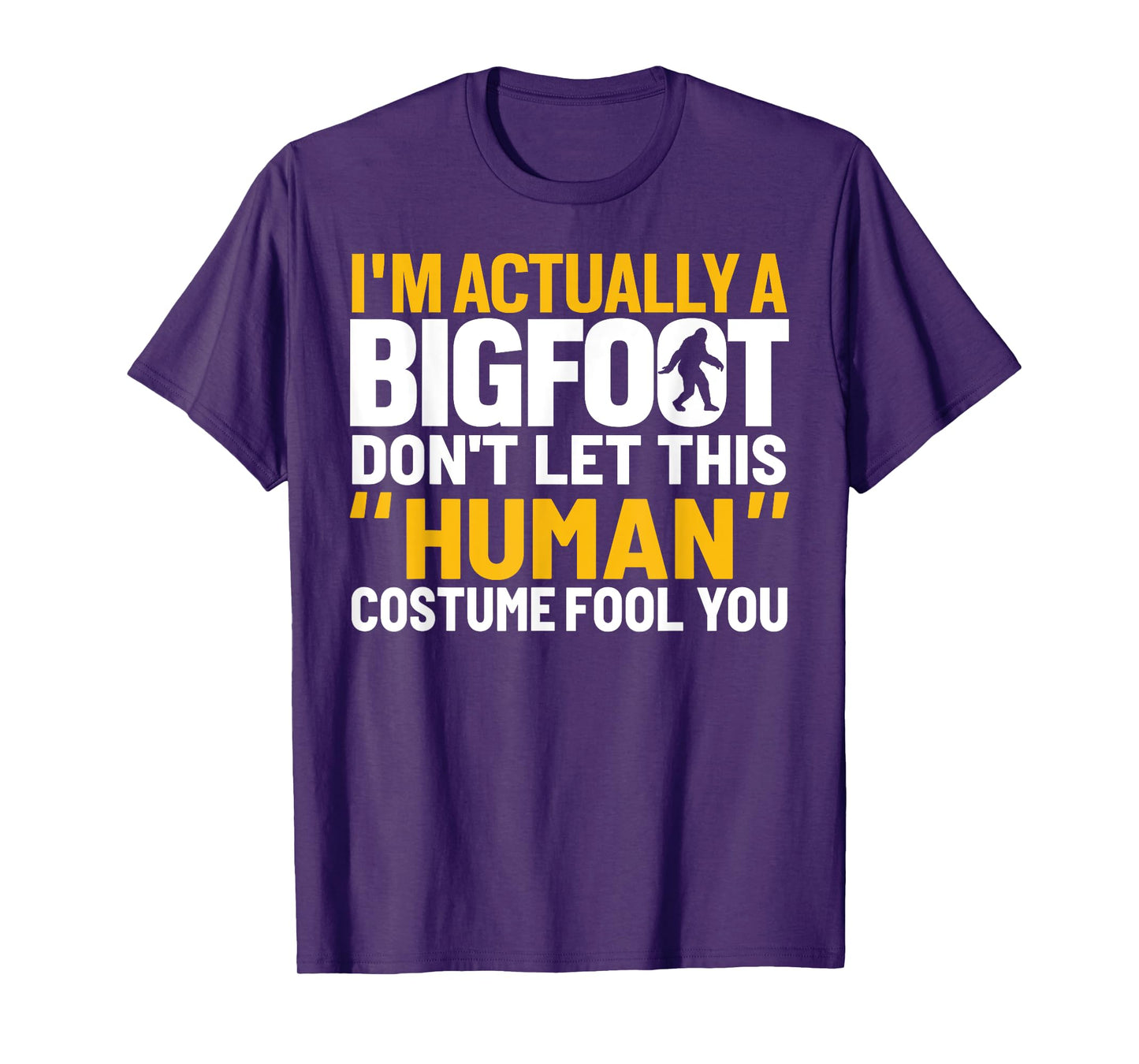 Don't Let This Human Costume Fool You I'm Actually A Bigfoot