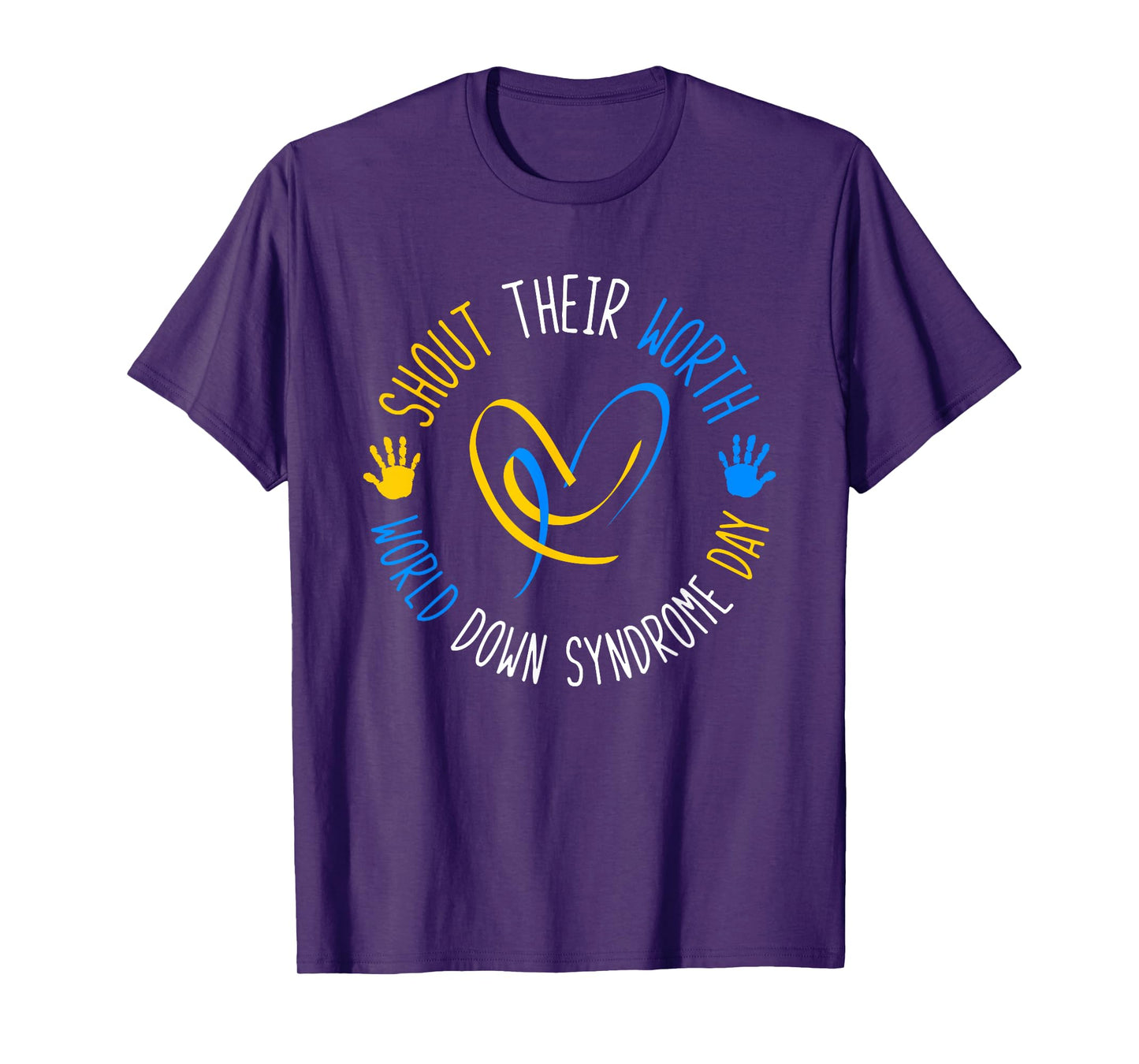 Shout Their Worth Down Syndrome Awareness Men Women Kids T-Shirt