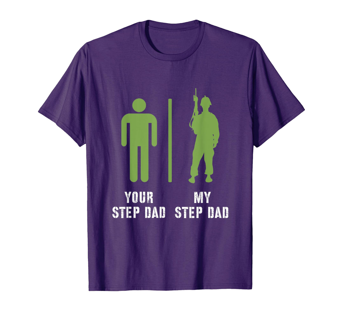 Your Step Dad My Step Dad Proud Military Soldier Veteran T-Shirt
