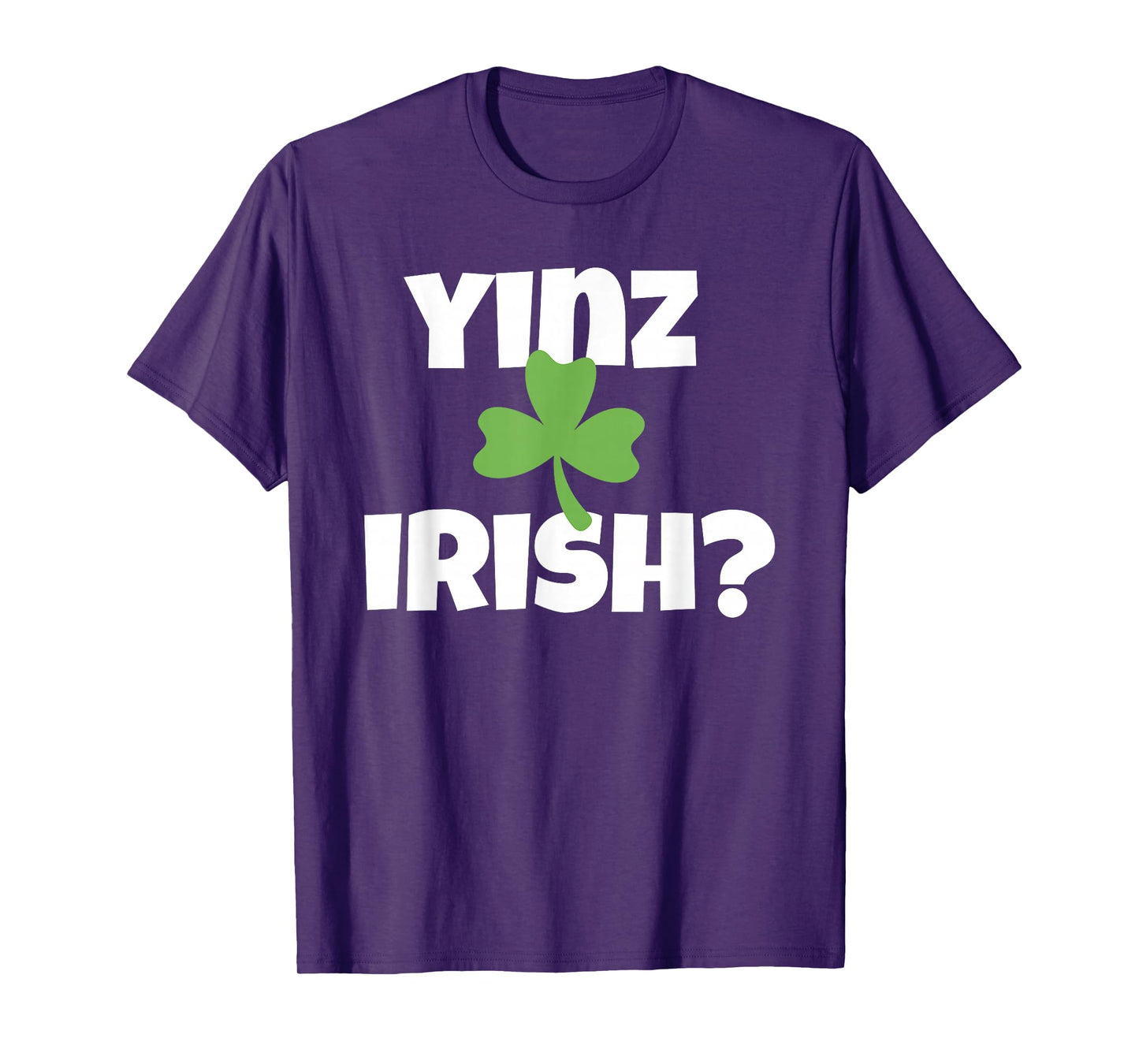 Yinz Irish Funny Pittsburgh St Patricks Day Shamrock T-Shirt