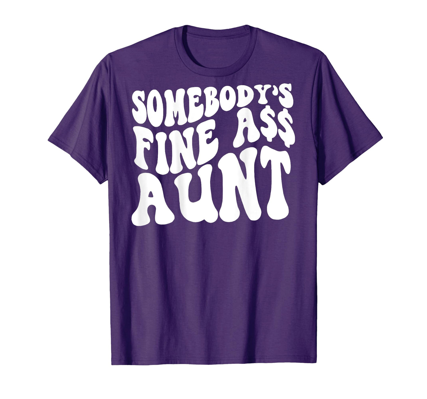 Somebody's Fine Ass Aunt (on back) T-Shirt