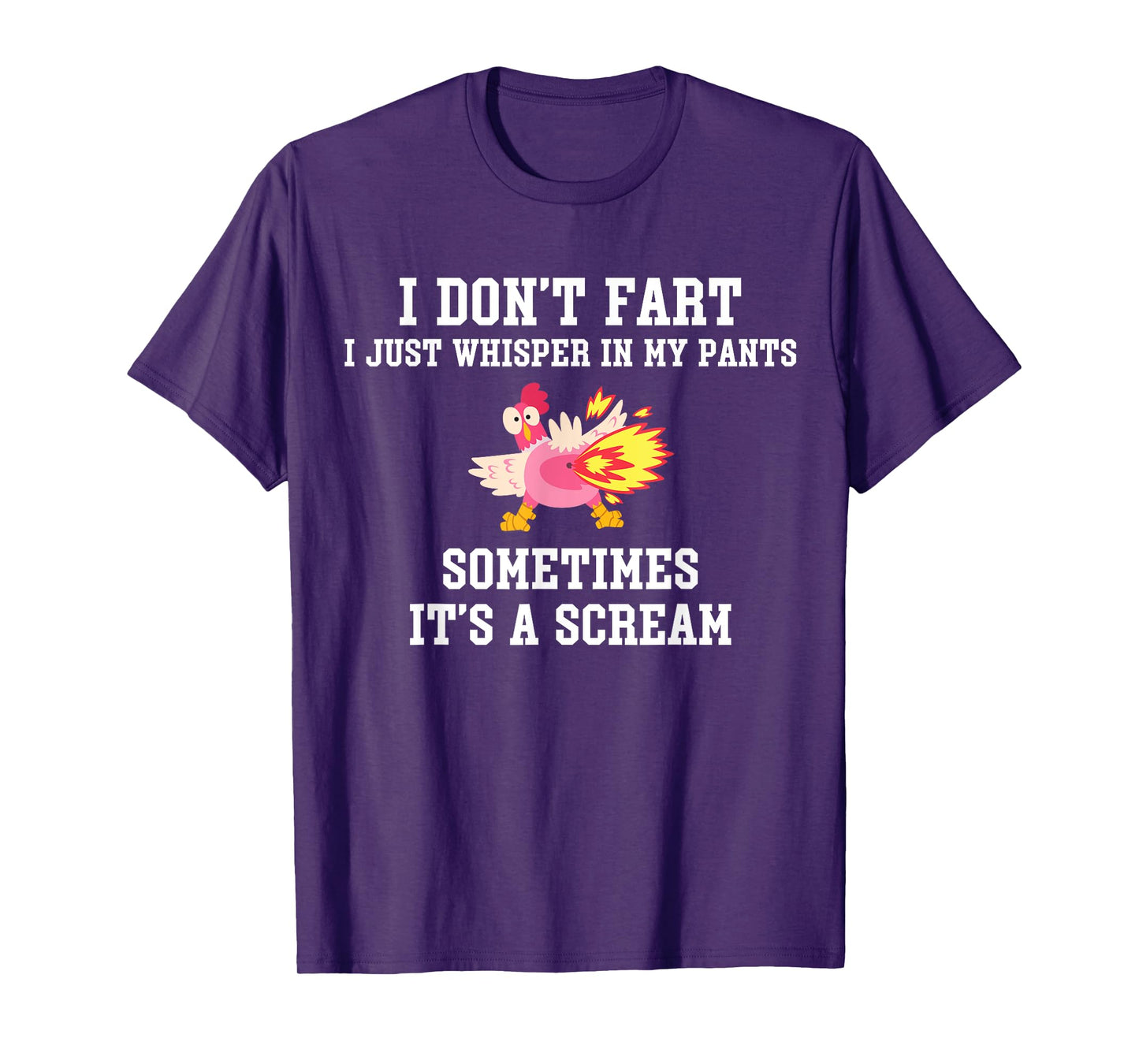 I Don't Fart I Just Whisper In My Pants It's A Scream T-Shirt