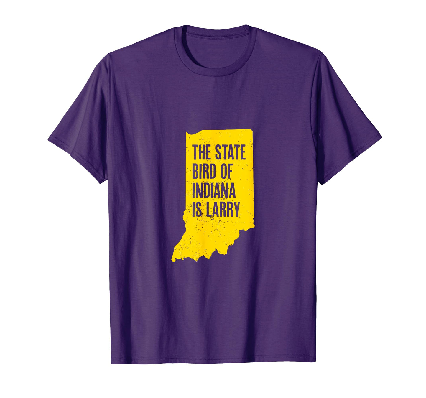 The State Bird Of Indiana Is Larry - Funny Indiana Merch T-Shirt