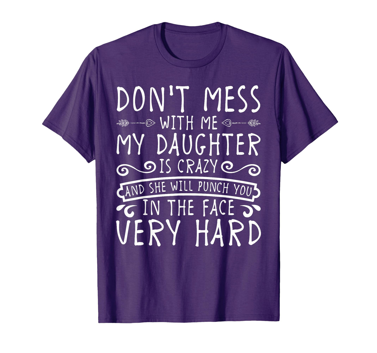 Don't Mess With Me My Daughter Will Punch You T-shirt T-Shirt