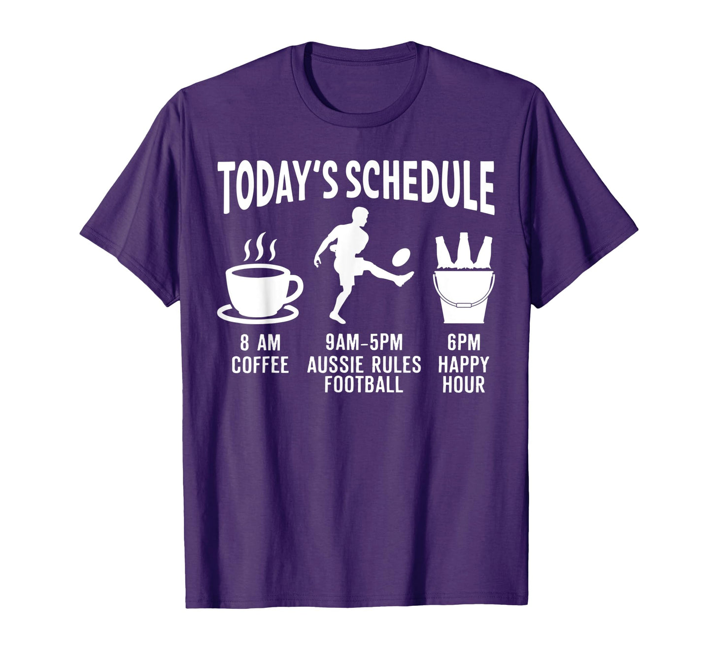 Aussie Rules Football Shirt Gift - Today's Schedule T-Shirt