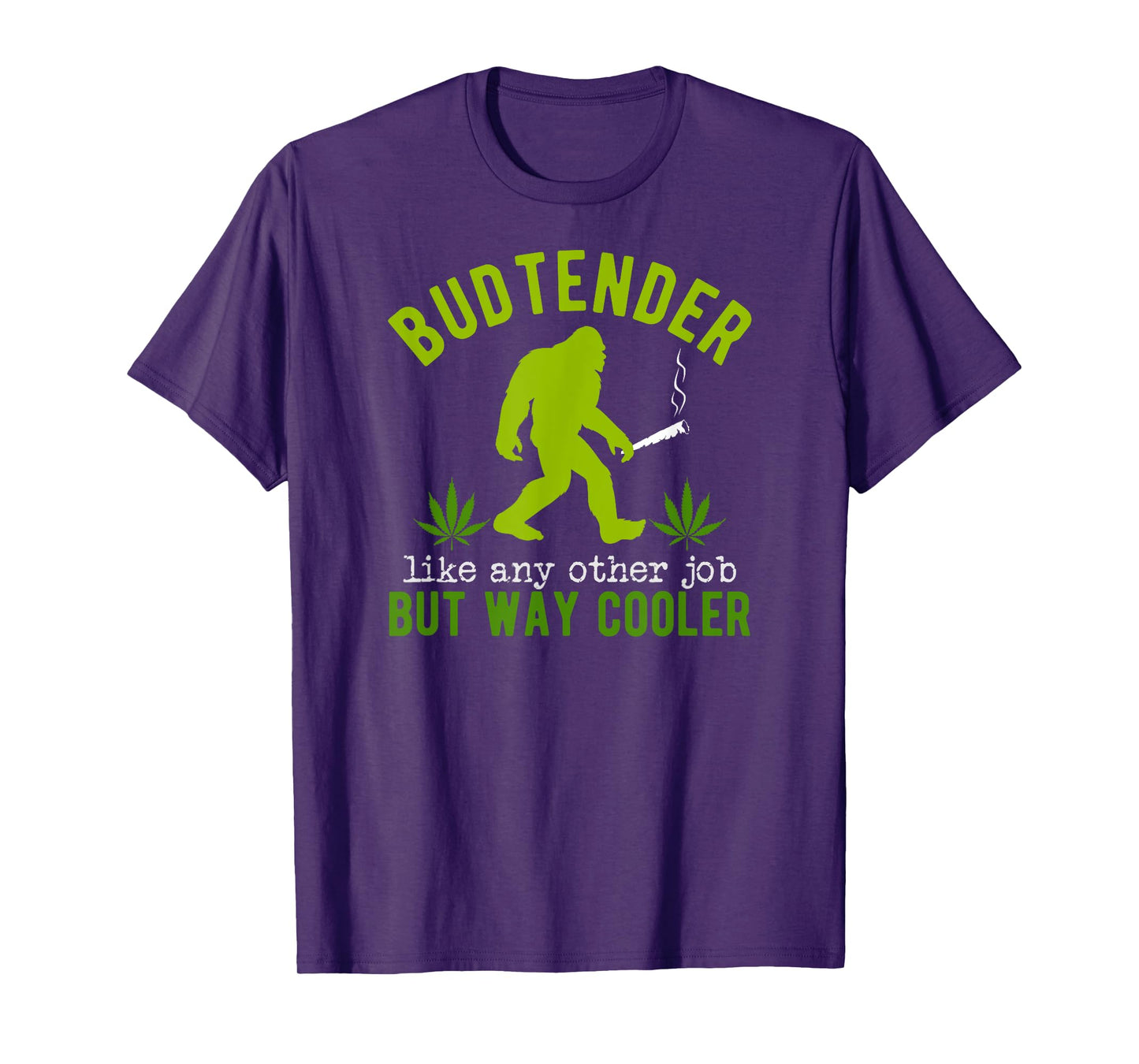 Budtender Like Any Other Job Bigfoot Cannabis Specialist T-Shirt