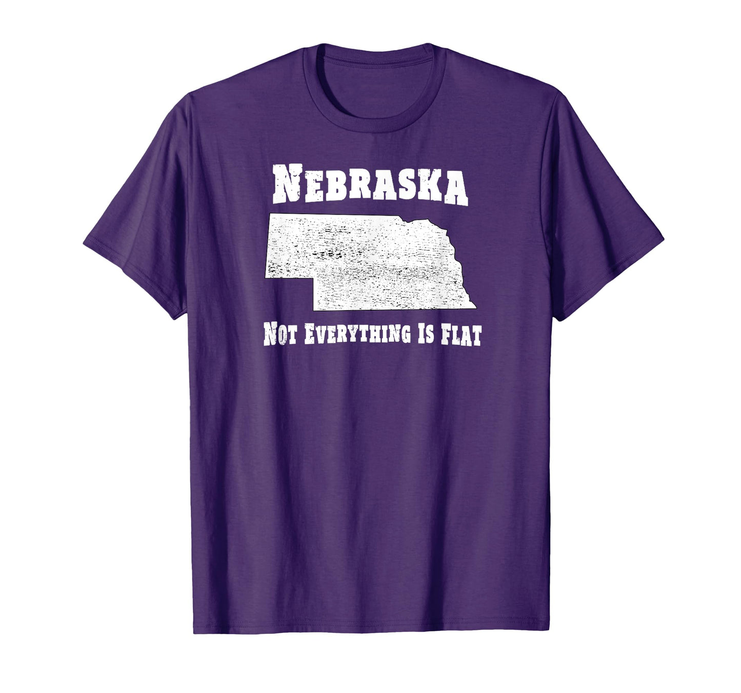 Nebraska Not Everything Is Flat - Funny Tee T-Shirt