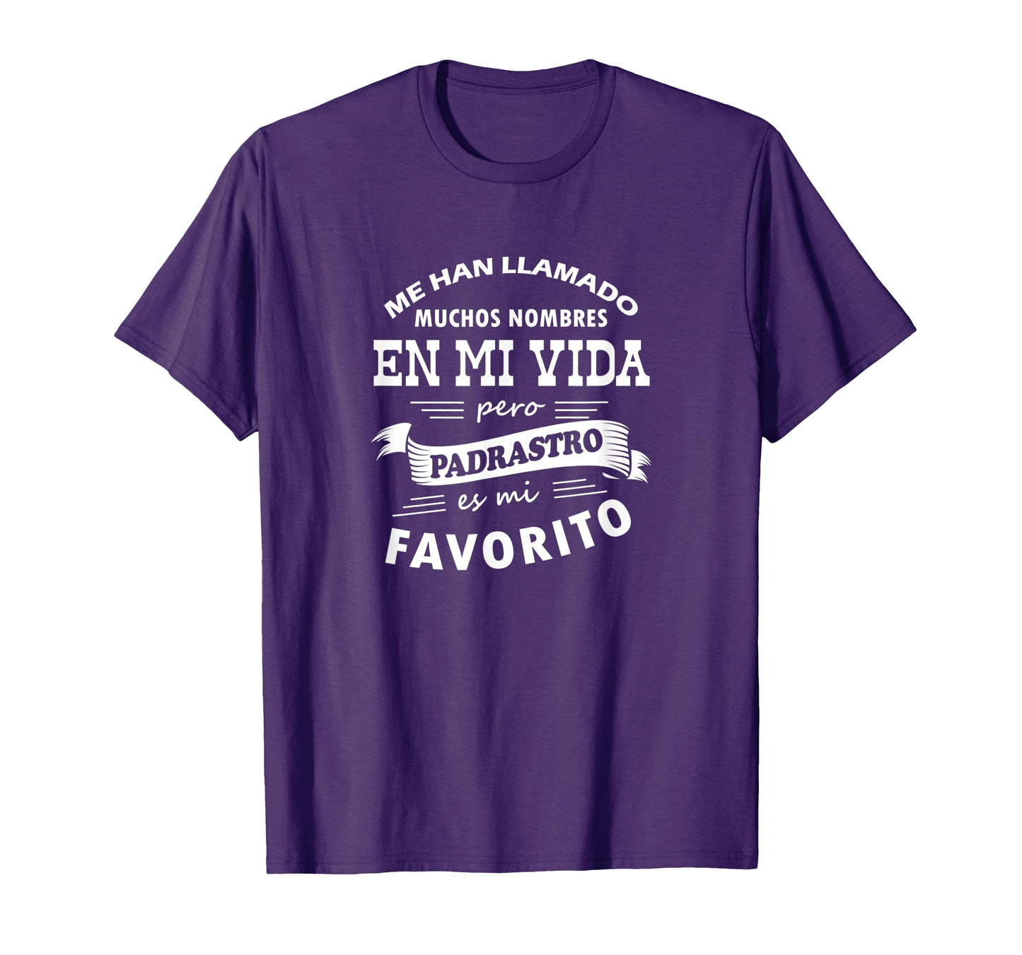 Camiseta Me Han Llamado Muchos Nombres Padrastro mi Favorito T-Shirt