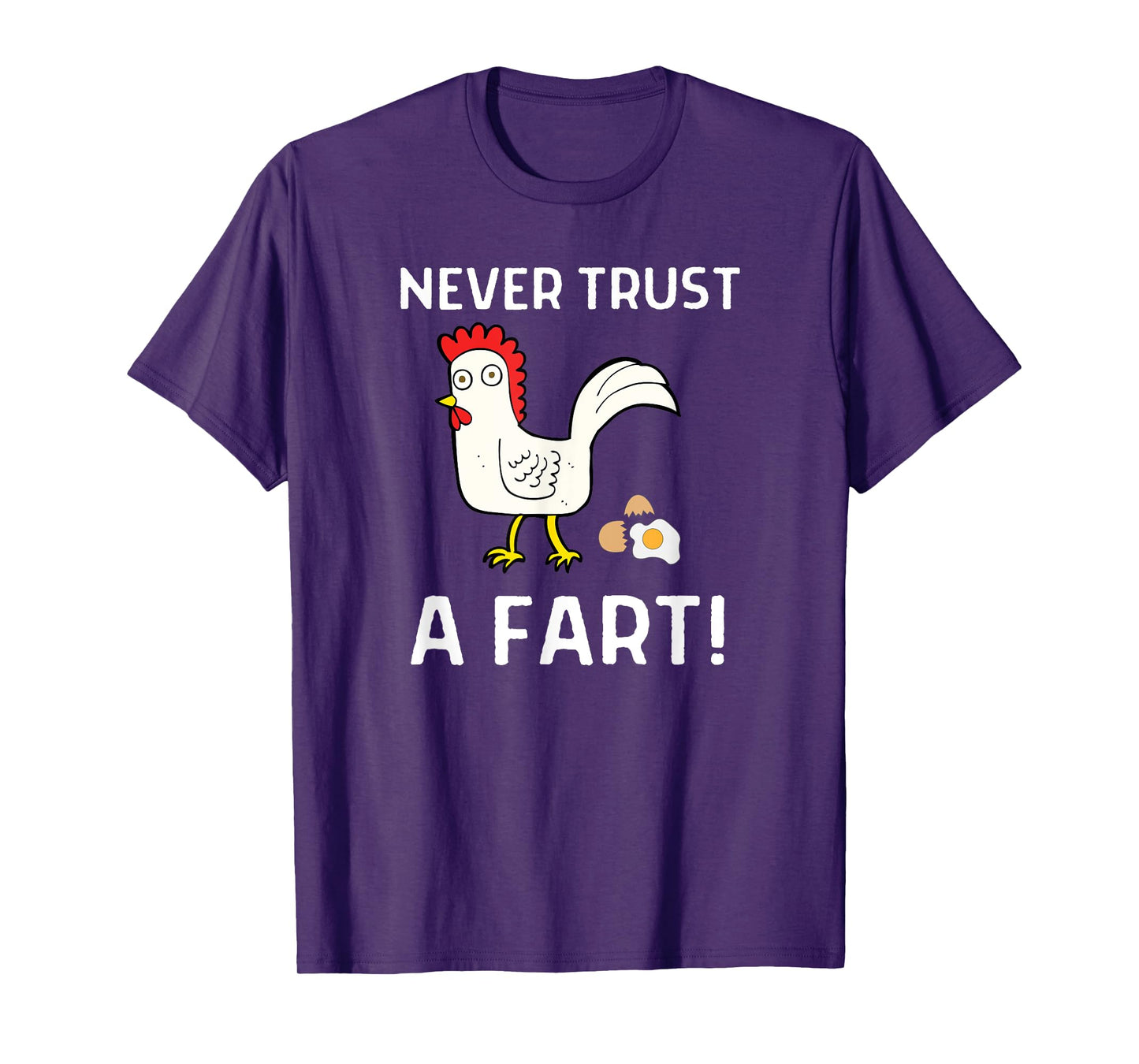 Never Trust A Fart Funny Chicken Egg Outfit T-Shirt