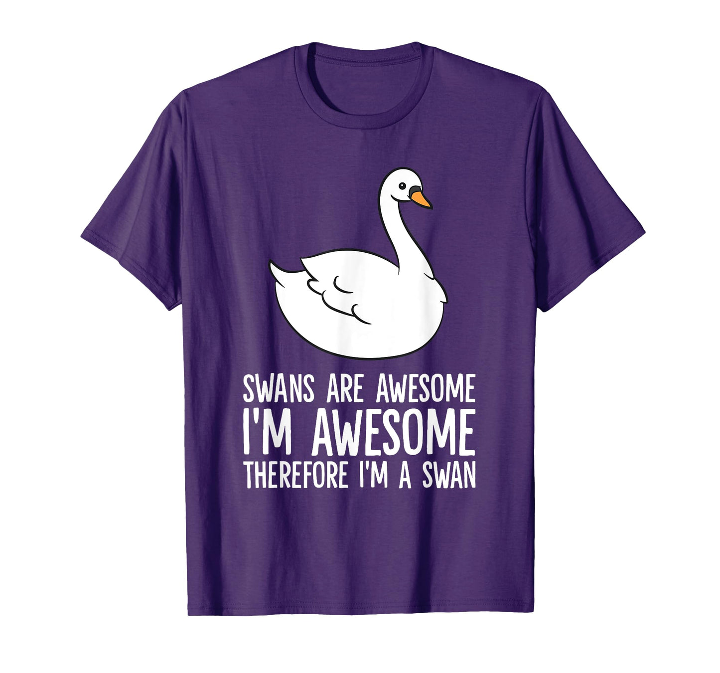 Swans Are Awesome. I am Awesome Therefore I am a Swan T-Shirt