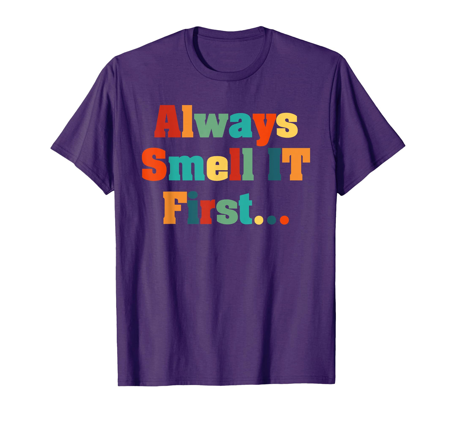 Always Smell It First Vintage Design T-Shirt