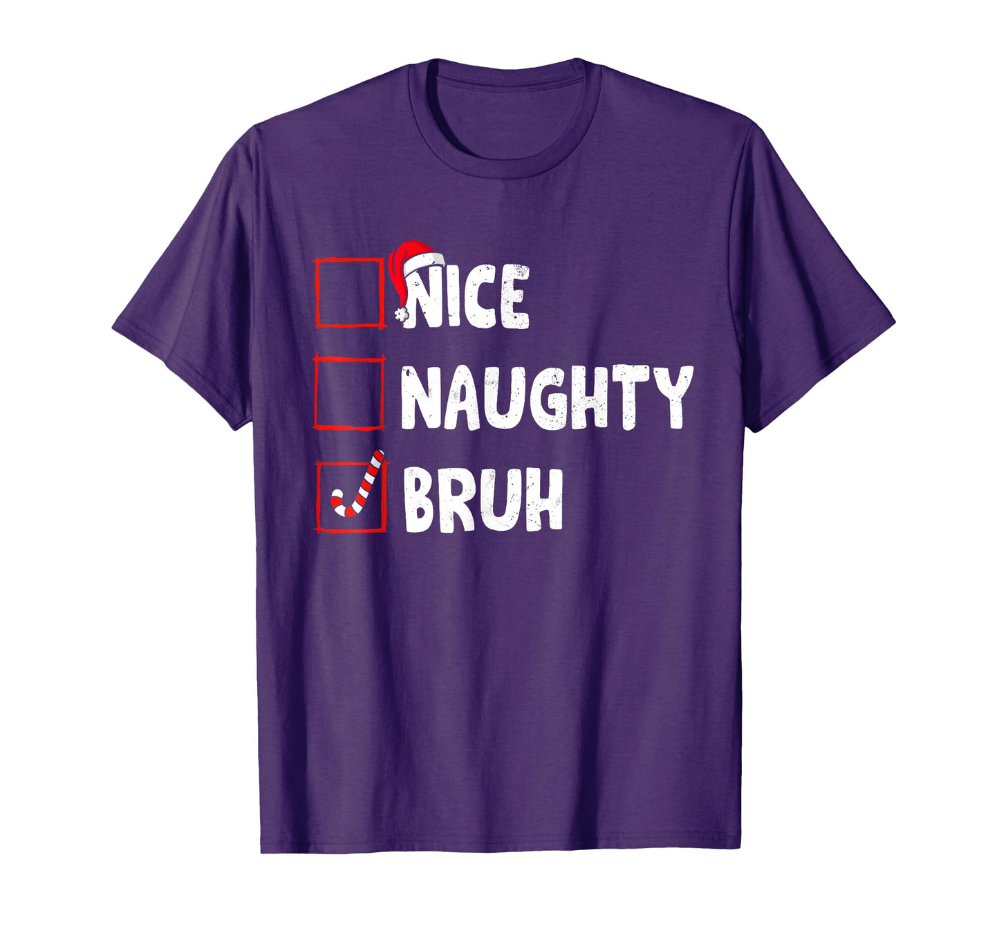 Christmas Nice Naughty Bruh Funny Xmas List Women Men Kids T-Shirt