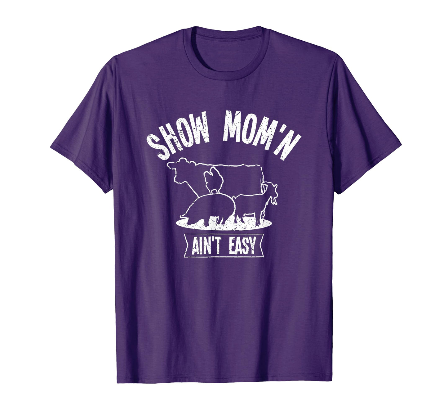 Show Mom'n Ain't Easy T-Shirt