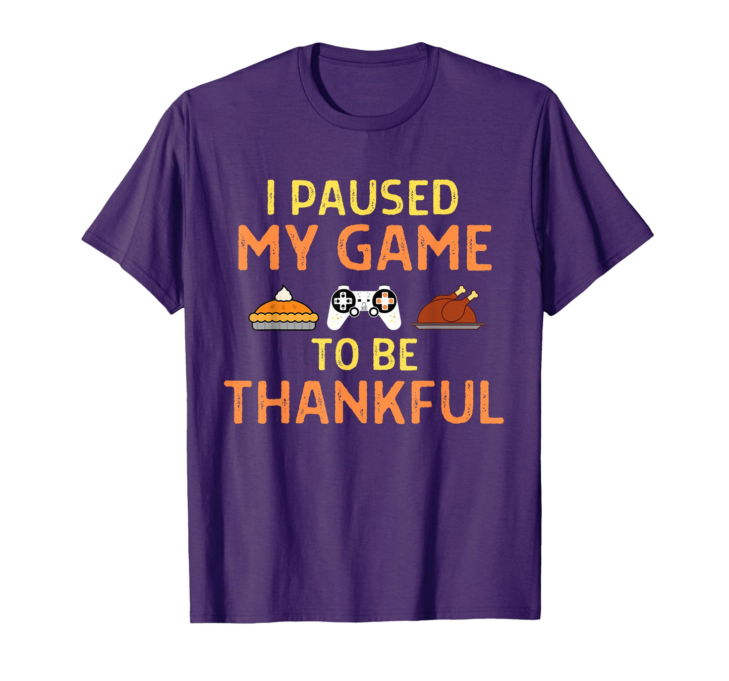 Paused My Game Thankful Video Gamer Thanksgiving Gaming T-Shirt