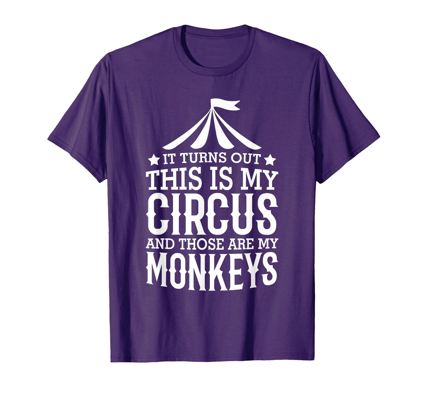 Little Learners It Turns Out This Is My Circus And Those Are My Monkeys T-Shirt, Small, Black