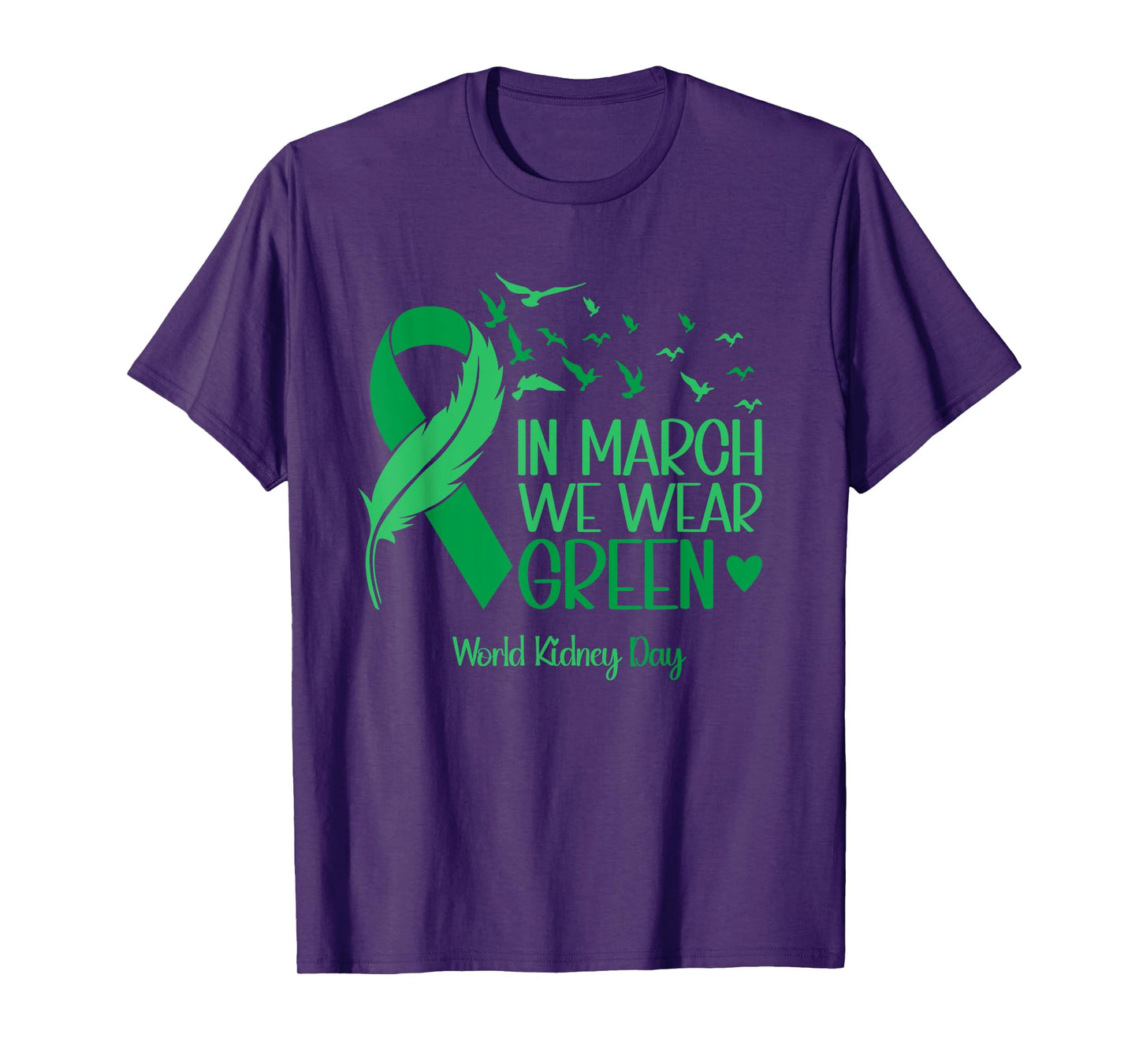 World Kidney Day 2025 We Wear Green Kidney Disease Awareness T-Shirt