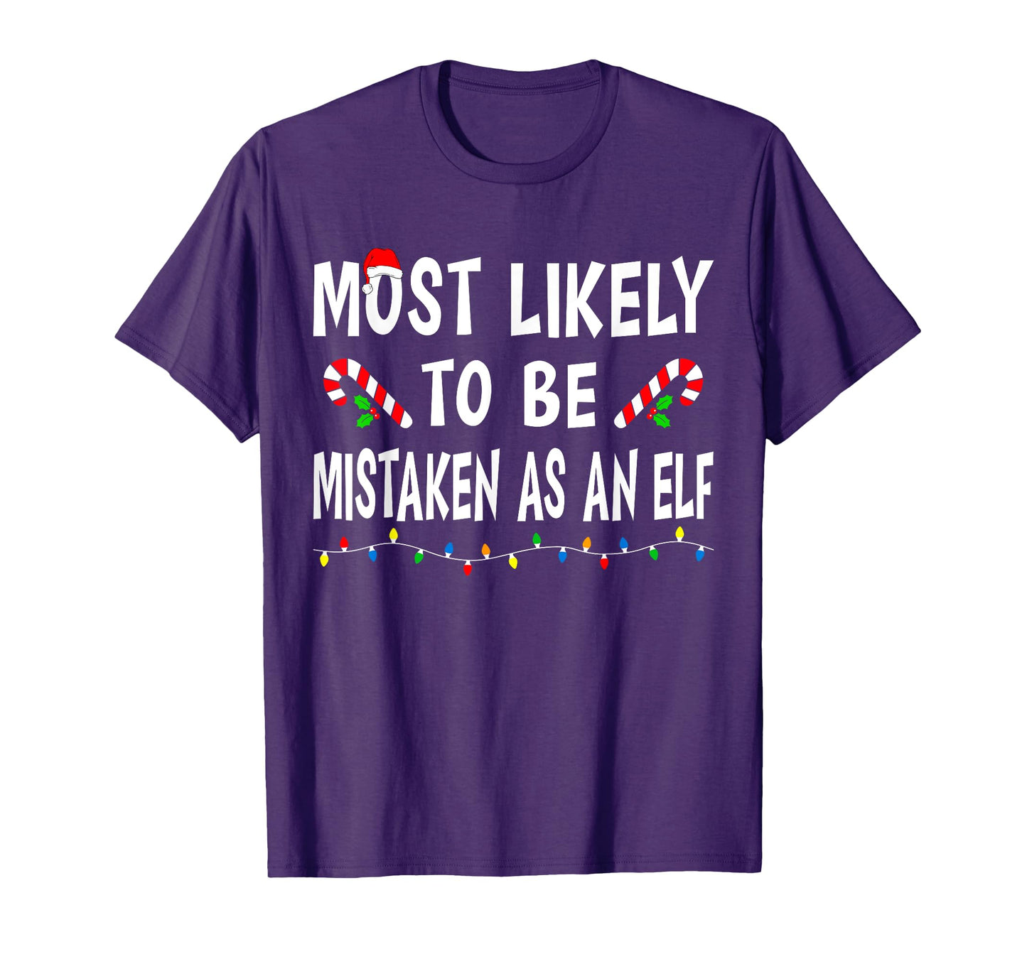 Most Likely To Be Mistaken As An Elf Funny Family Christmas T-Shirt