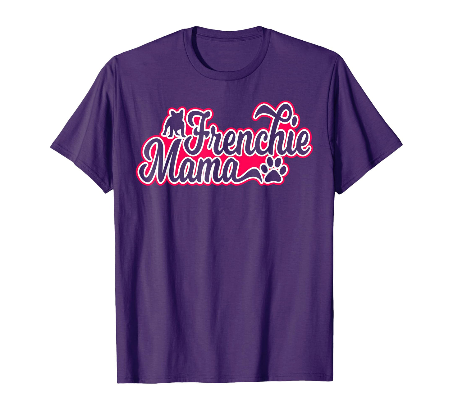 Frenchie Mama French Bulldog Mom Tshirt Men Women T-Shirt