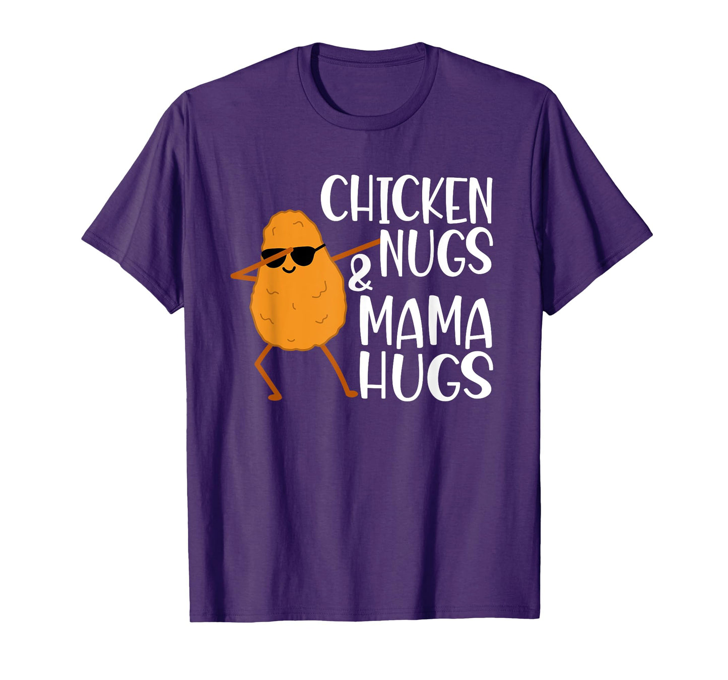 Chicken Nugs And Mama Hugs - Chicken Nugget T-Shirt