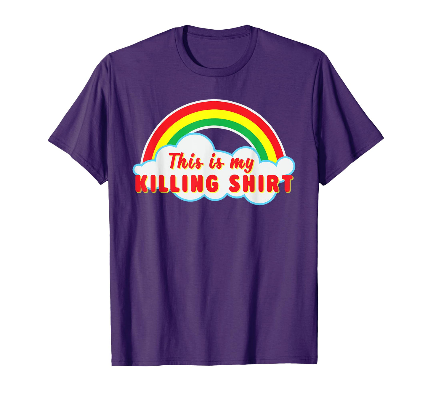 This Is Killing T Shirt Rainbow T-Shirt