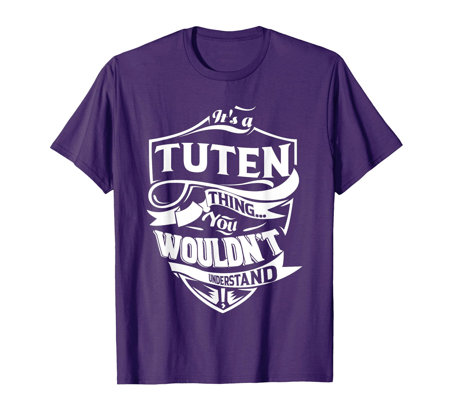 It's a TUTEN thing you wouldn't understand Gifts T-Shirt