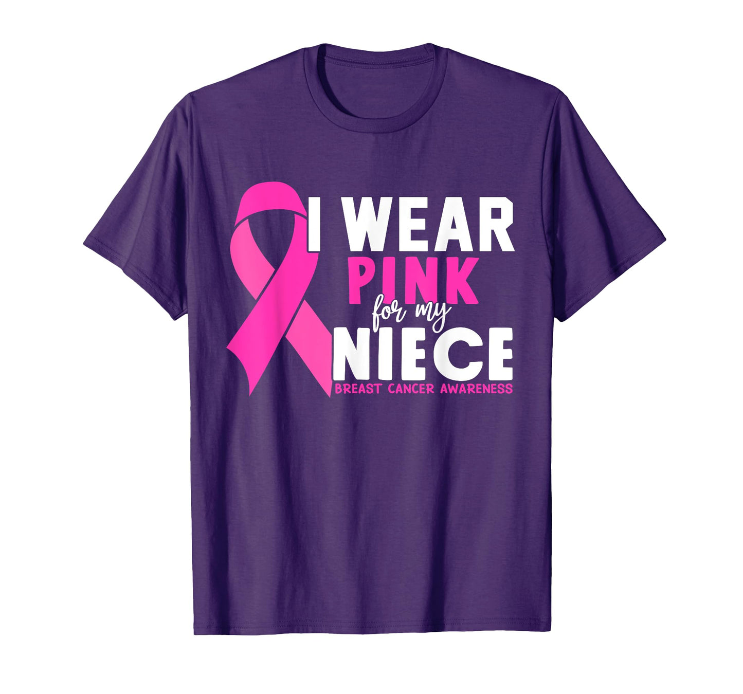 I wear Pink for my Niece Breast Cancer Awareness T-Shirt