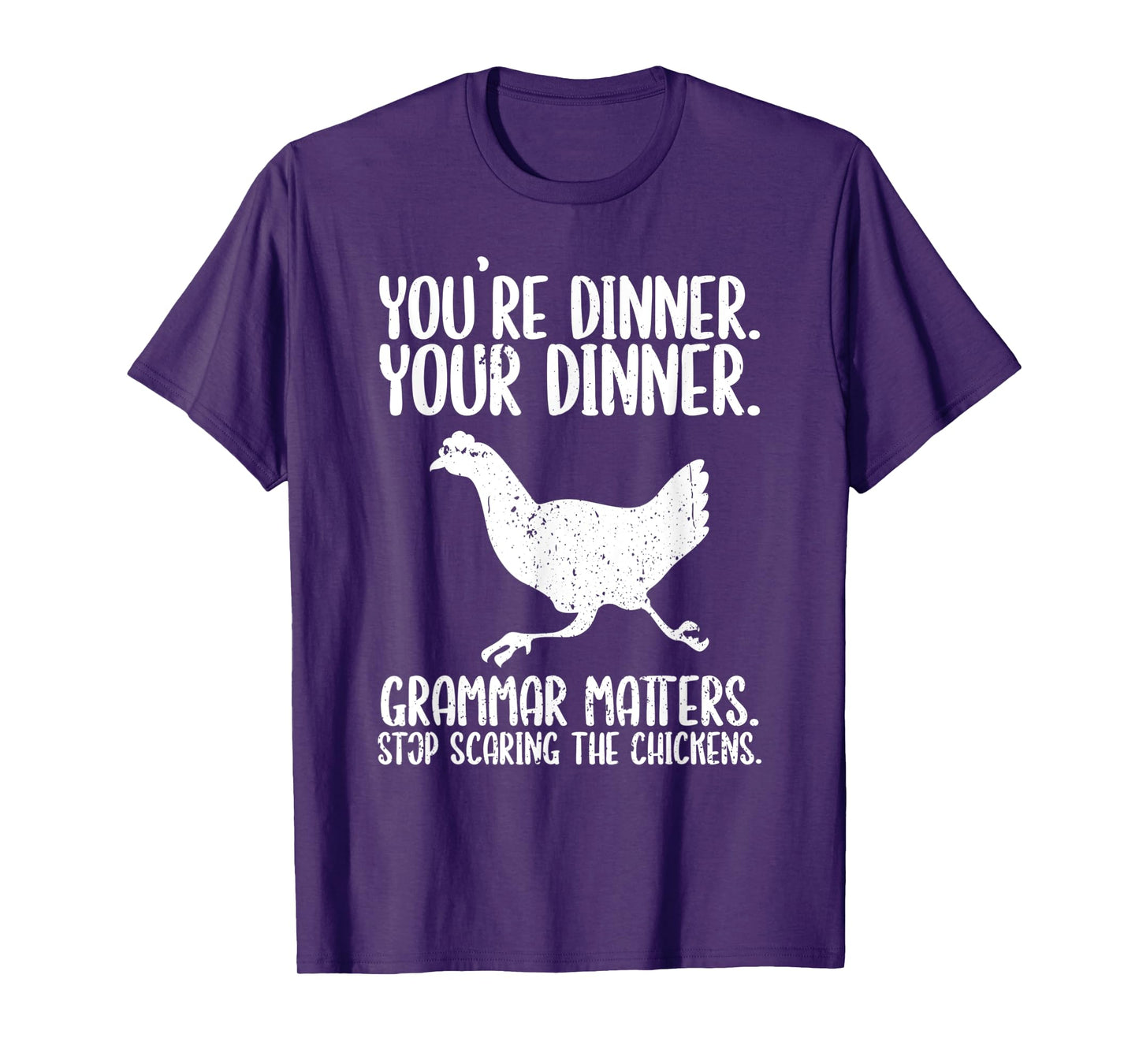 You're Dinner Your Dinner Grammar Saves Lives Scared Chicken T-Shirt