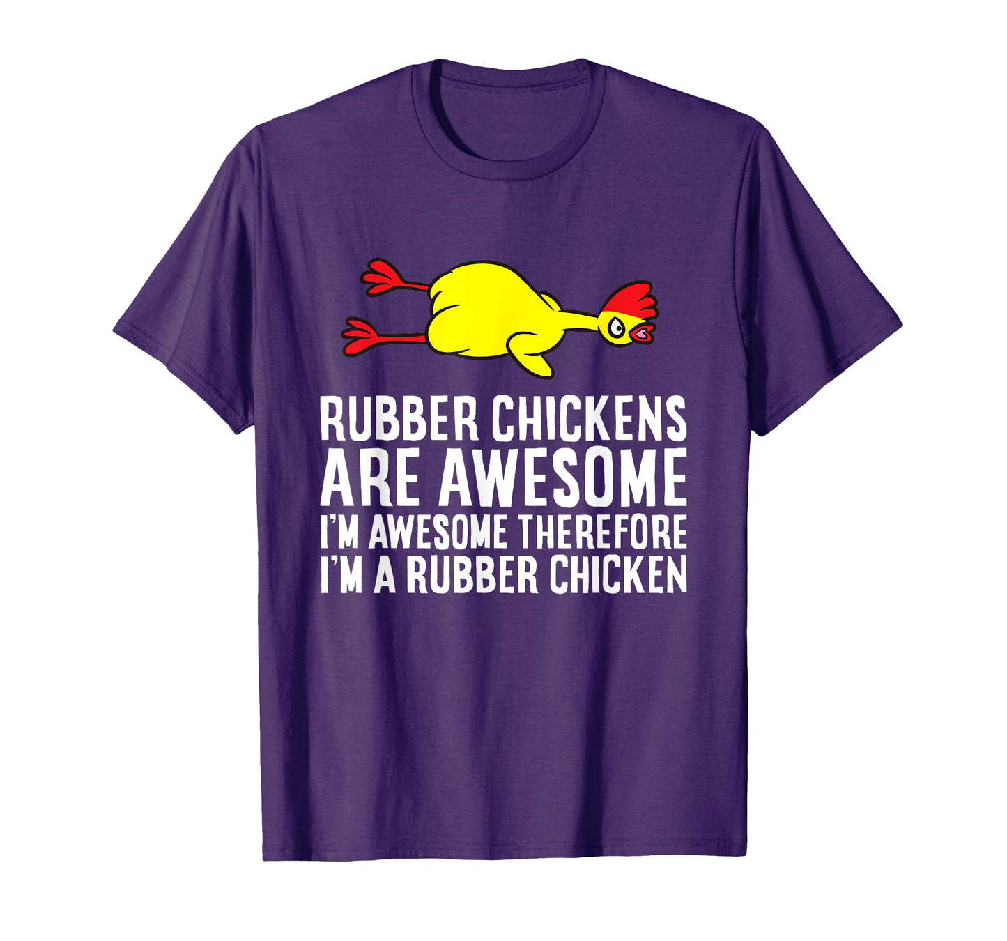 Rubber Chickens Are Awesome I'm Awesome I'm A Rubber Chicken T-Shirt