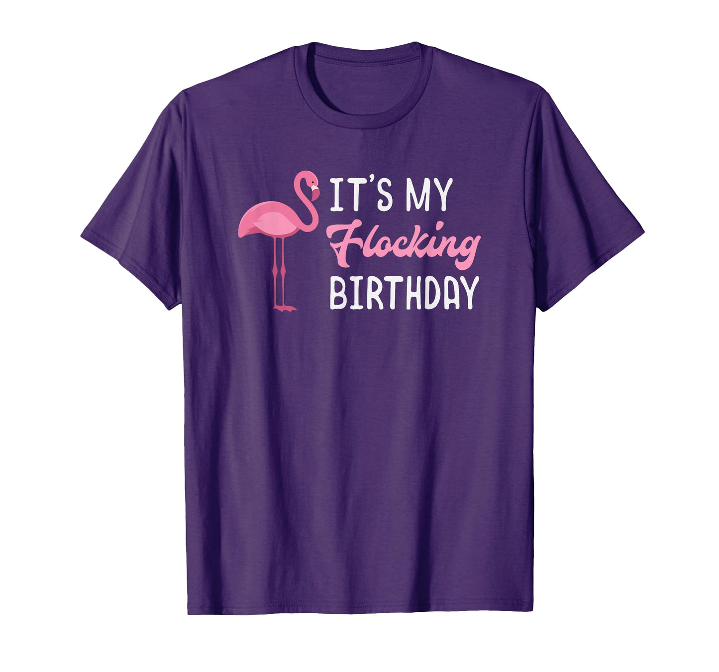 Flamingo Birthday It's My Flocking Birthday T-Shirt