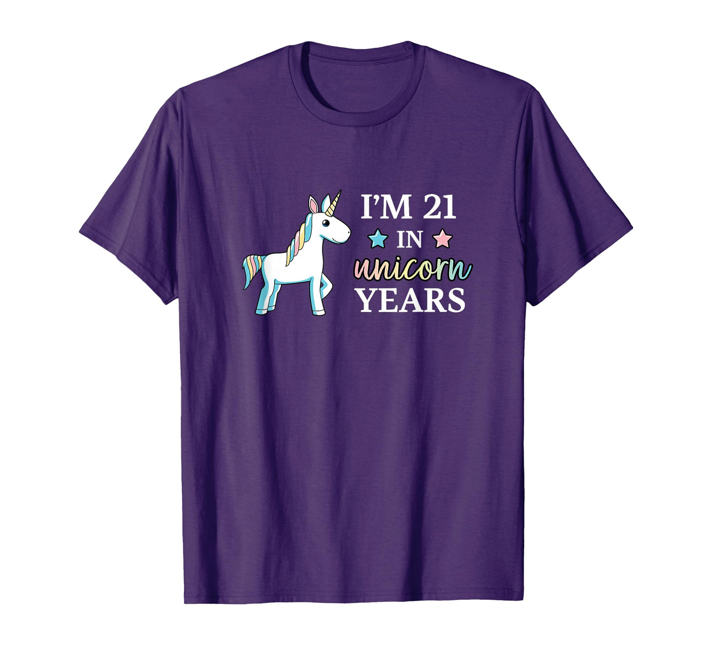I'm 21 in Unicorn Years Adult Birthday T-Shirt