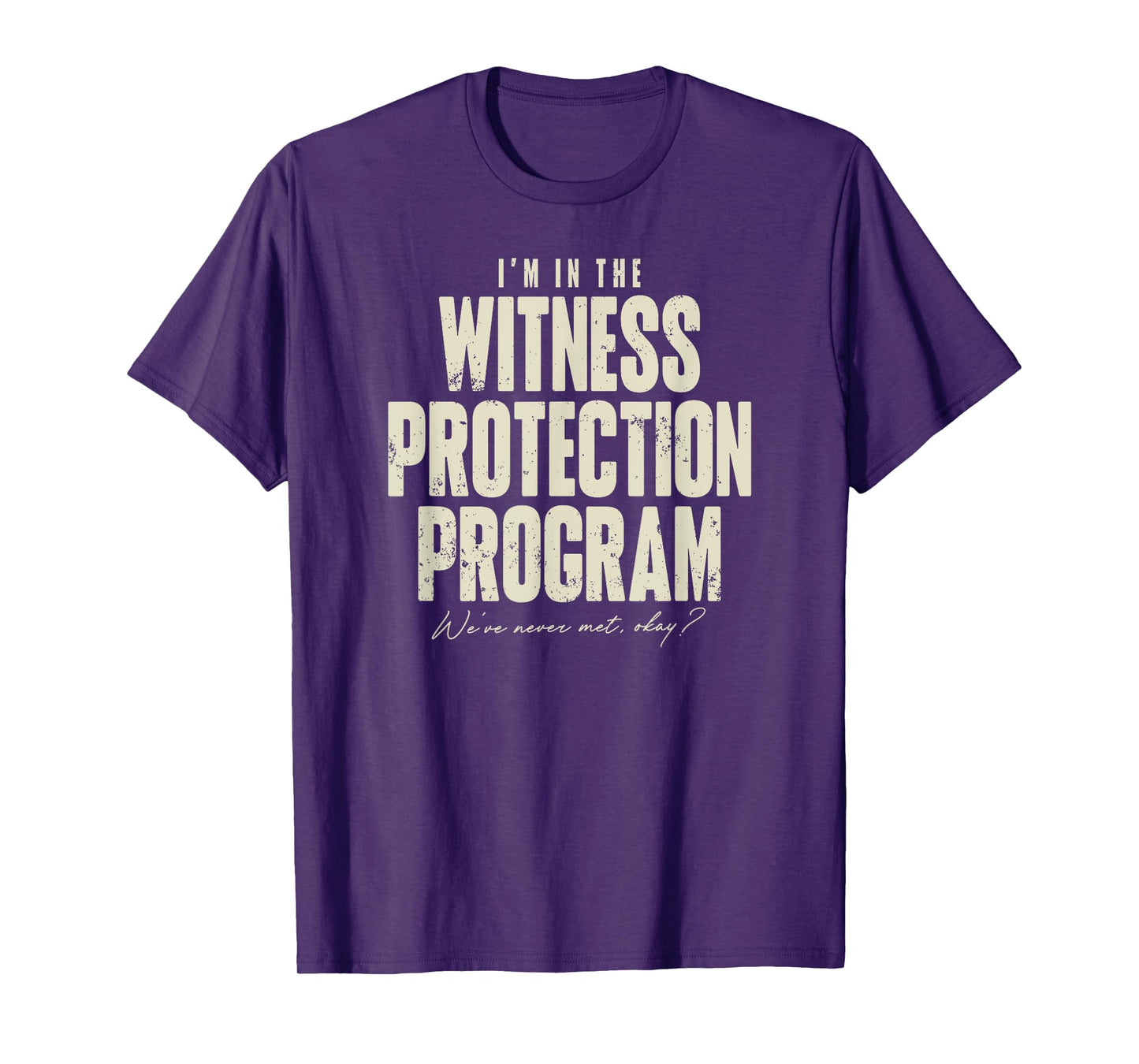 Funny Witness Protection Program T-Shirt
