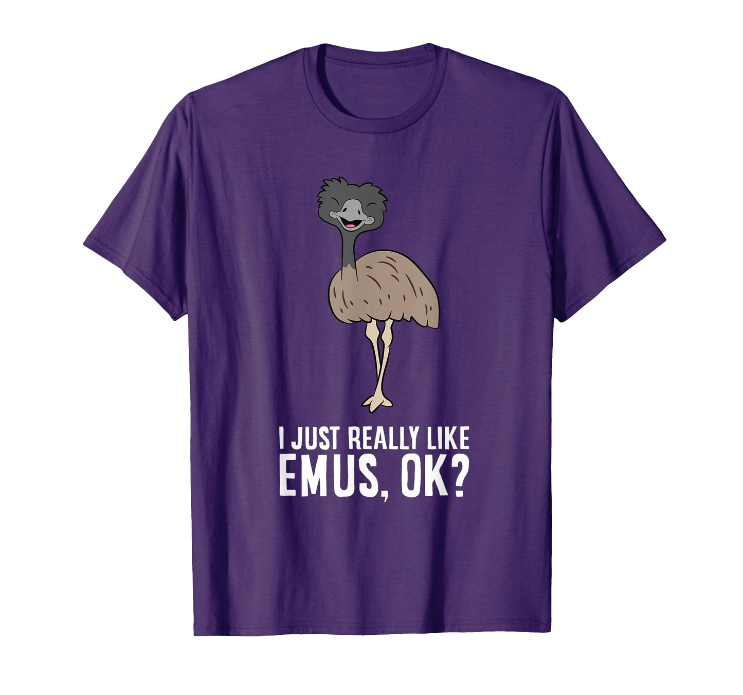 I Just Really Like Emus, Ok? Cute Emu Bird T-Shirt