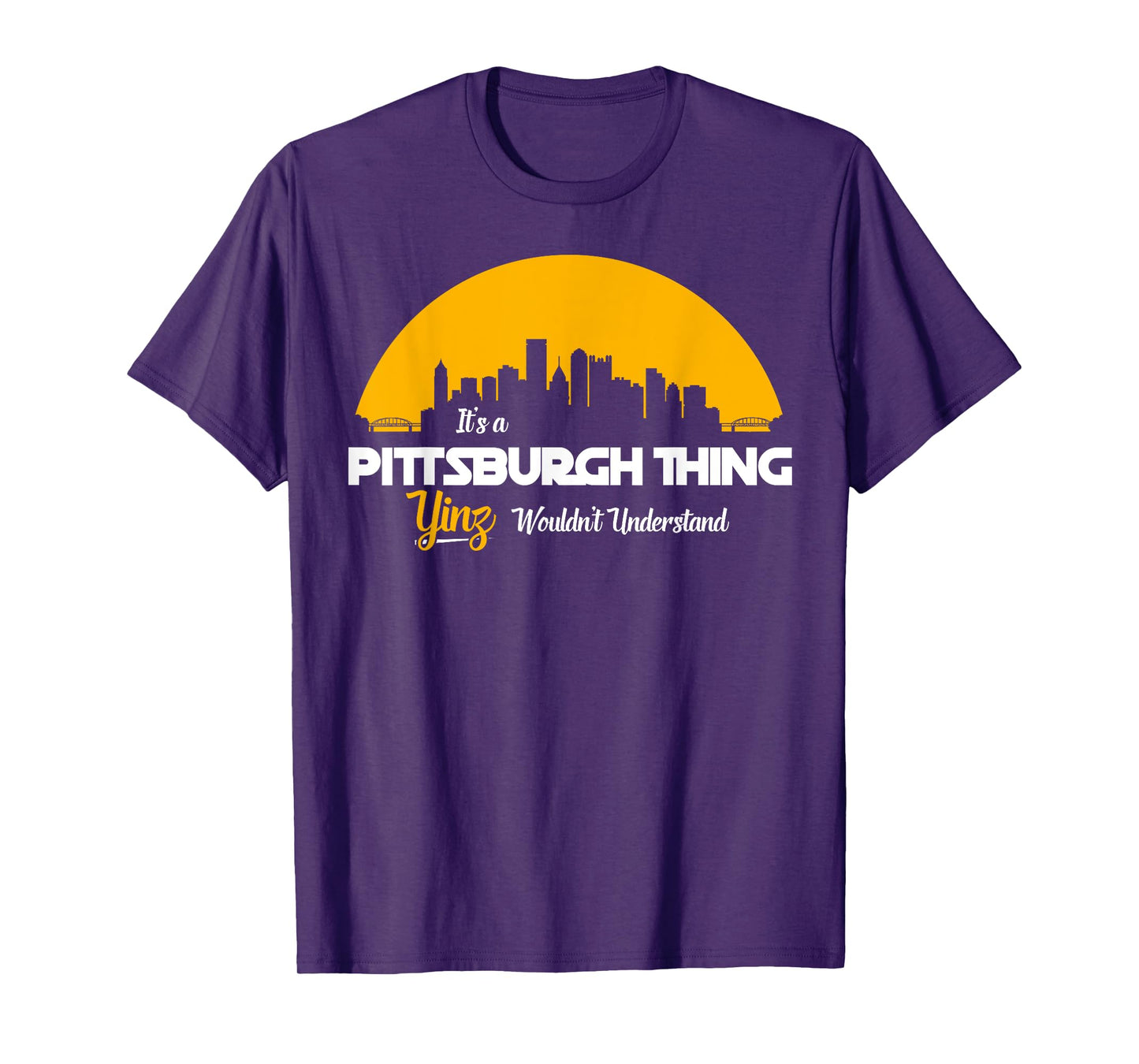 Pittsburgh Yinzer Pittsburghese Its a Pittsburgh Thing Yinz T-Shirt
